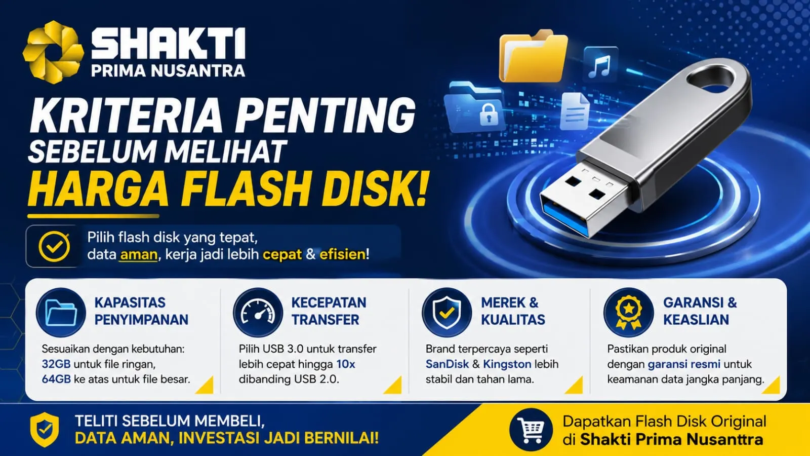 Banner edukasi tentang kriteria penting sebelum memilih flash disk, meliputi kapasitas, kecepatan transfer, kualitas merek, dan garansi produk dari Shakti Prima Nusantara.