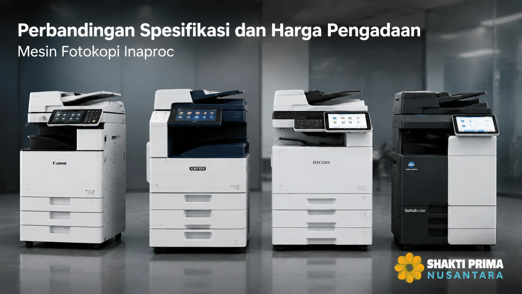 Perbandingan mesin fotokopi berbagai merek untuk kebutuhan pengadaan Inaproc pemerintah.