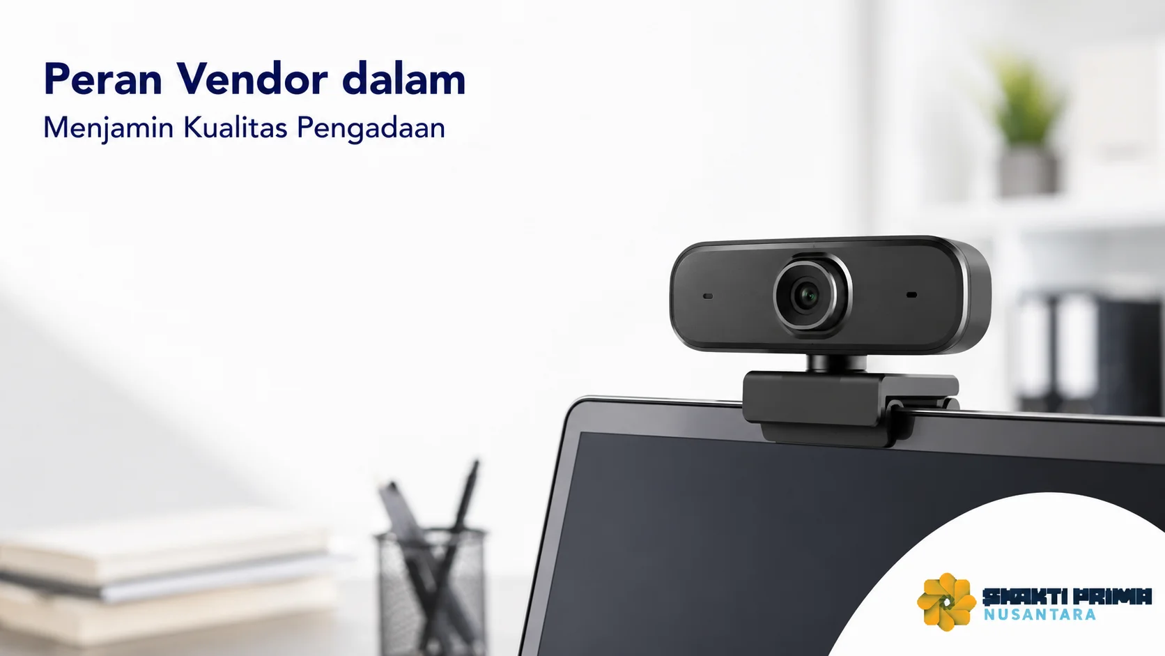 Webcam profesional berkualitas tinggi sebagai perangkat pendukung komunikasi dan pengadaan digital di instansi.