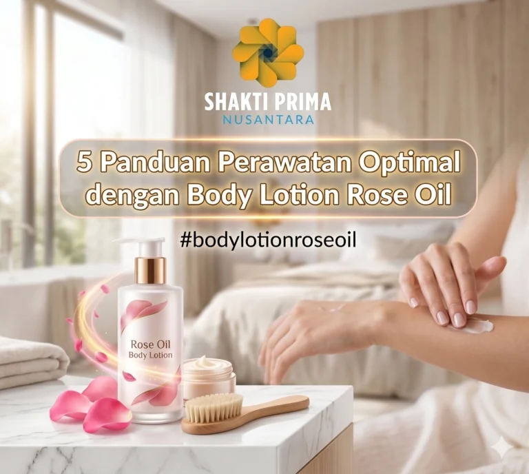 "Infografis promosi dari Shakti Prima Nusantara berjudul '5 Panduan Perawatan Optimal dengan Body Lotion Rose Oil'. Gambar menampilkan botol lotion, kelopak bunga mawar, dan seseorang yang sedang mengoleskan krim ke tangan di dalam kamar yang cerah."