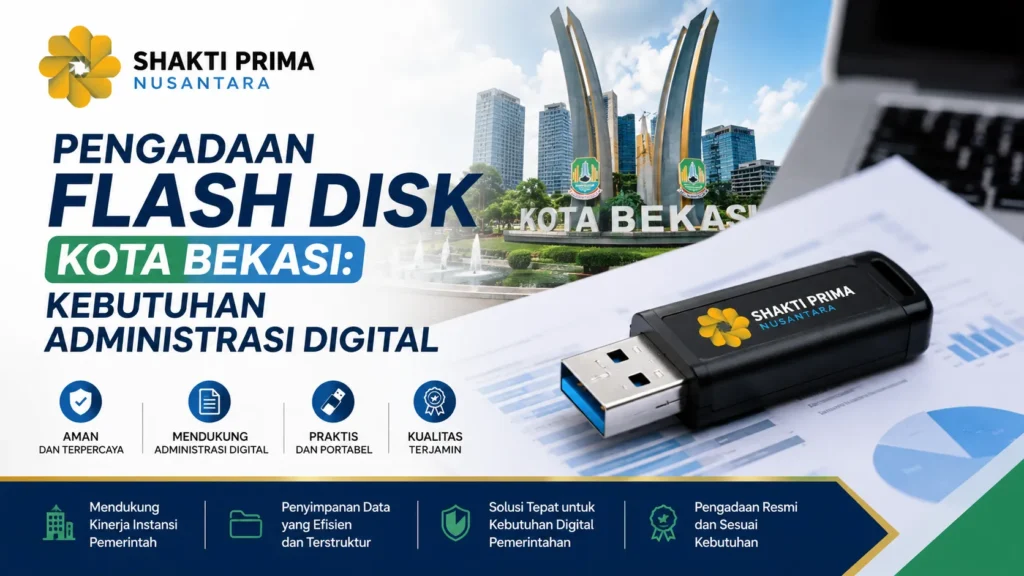 Shakti Prima Nusantara berjudul Pengadaan Flash Disk Kota Bekasi: Kebutuhan Administrasi Digital. Menampilkan produk flash disk hitam berlogo perusahaan, dokumen grafik, laptop, serta ikon Tugu Kota Bekasi di latar belakang.
