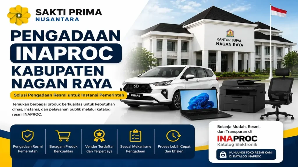 Pengadaan INAPROC Kabupaten Nagan Raya untuk kebutuhan instansi pemerintah oleh PT Sakti Prima Nusantara menyediakan kendaraan dinas, perangkat kantor, dan perlengkapan operasional resmi