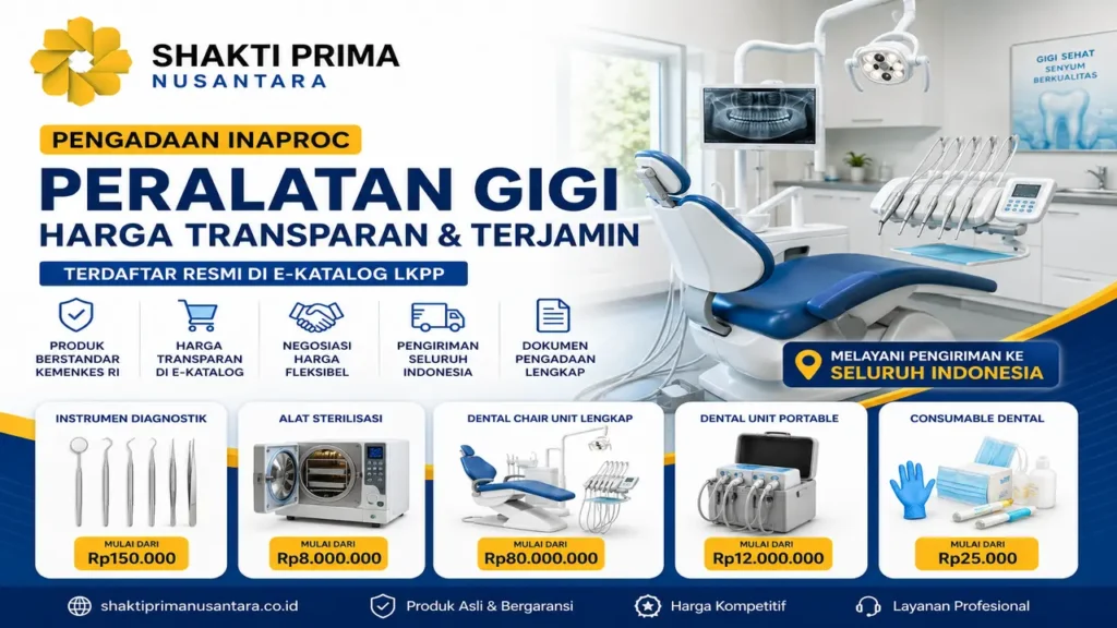 harga peralatan gigi Inaproc dengan ilustrasi dental chair, alat sterilisasi, instrumen dokter gigi, dan logo Shakti Prima Nusantara untuk pengadaan resmi E-Katalog LKPP.