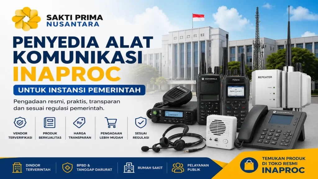 Penyedia alat komunikasi INAPROC resmi oleh PT Sakti Prima Nusantara untuk kebutuhan pengadaan perangkat komunikasi instansi pemerintah
