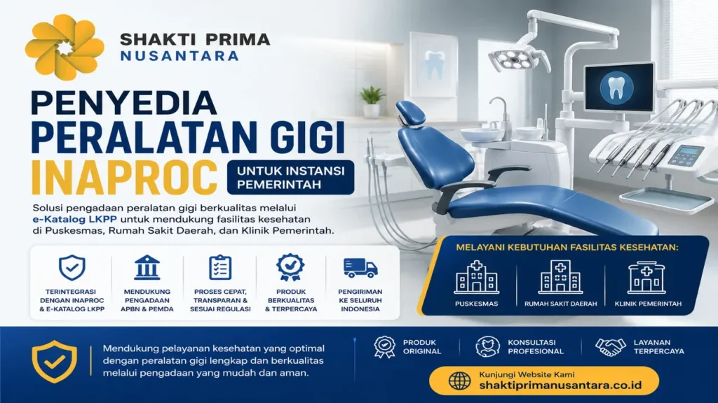 penyedia peralatan gigi Inaproc untuk instansi pemerintah bersama Shakti Prima Nusantara dengan fasilitas dental unit modern untuk puskesmas, rumah sakit daerah, dan klinik pemerintah