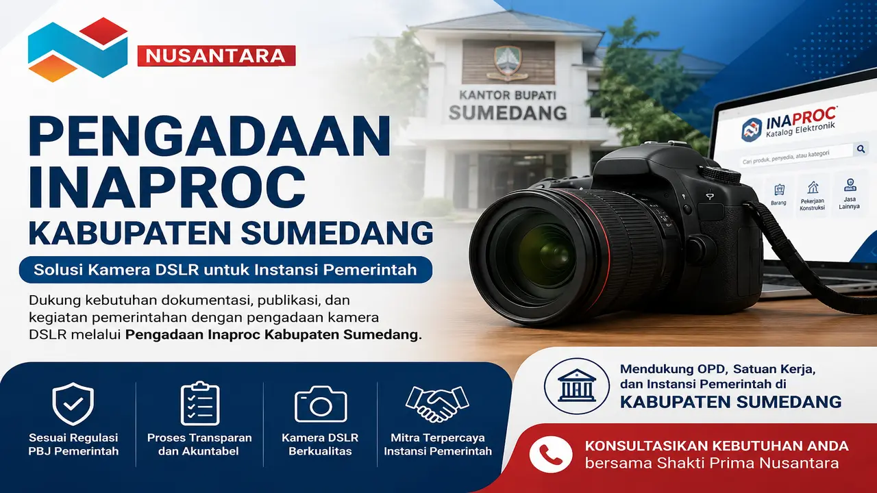 Shakti Prima Nusantara penyedia kamera DSLR untuk Pengadaan Inaproc Kabupaten Sumedang