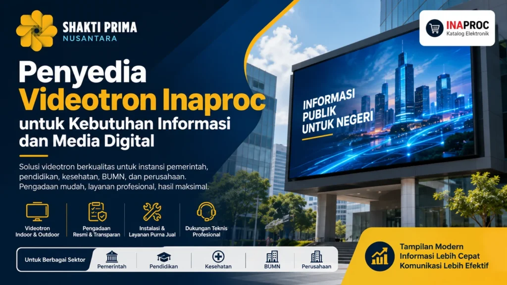 ilustrasi gambar penyedia videotron inaproc untuk kebutuhan informasi dan media digital shakti prima nusantara