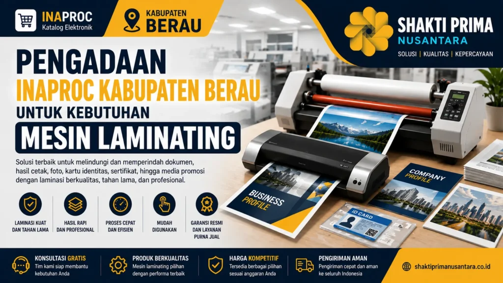 Ilustrasi Pengadaan Inaproc Kabupaten Berau untuk Mesin Laminating dengan branding Shakti Prima Nusantara.