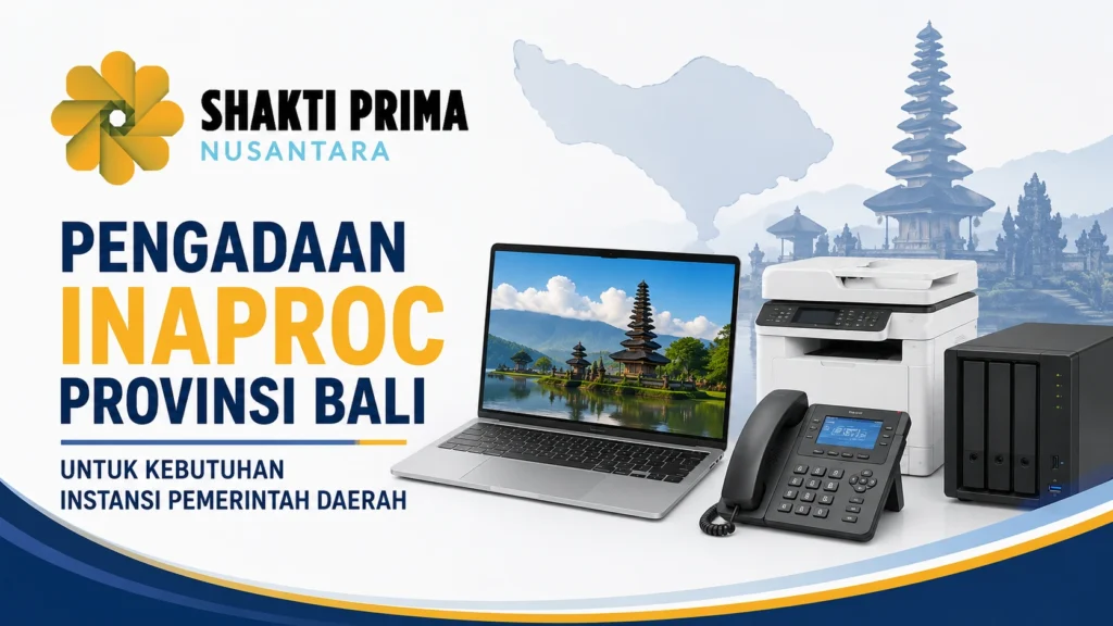 Ilustrasi pengadaan Inaproc Provinsi Bali untuk kebutuhan instansi pemerintah daerah dengan perangkat TIK dan logo Shakti Prima Nusantara.