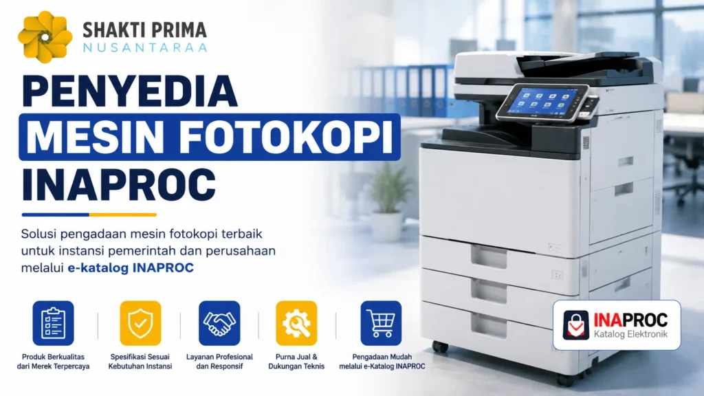 Penyedia Mesin Fotokopi Inaproc untuk pengadaan mesin fotokopi instansi pemerintah dengan spesifikasi sesuai kebutuhan